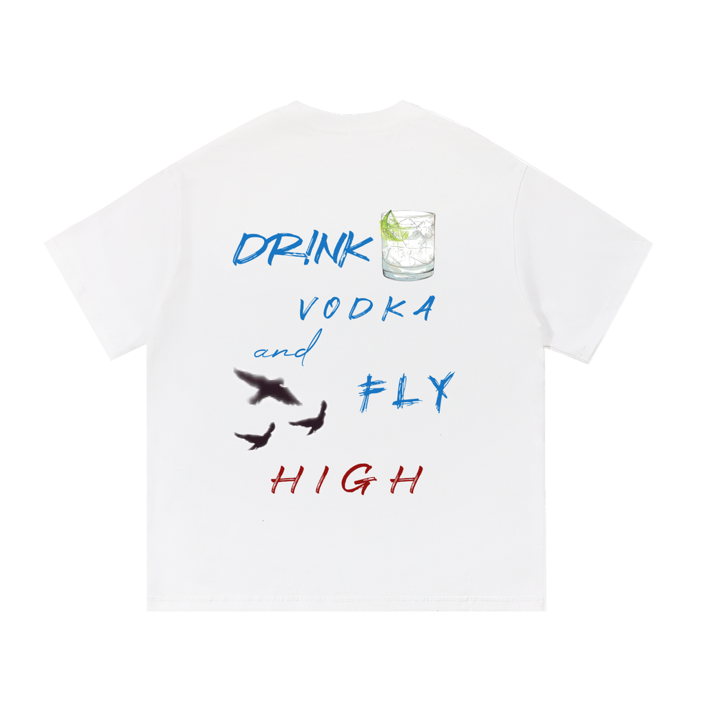DRINK VODKA AND FLY HIGH T-Shirt